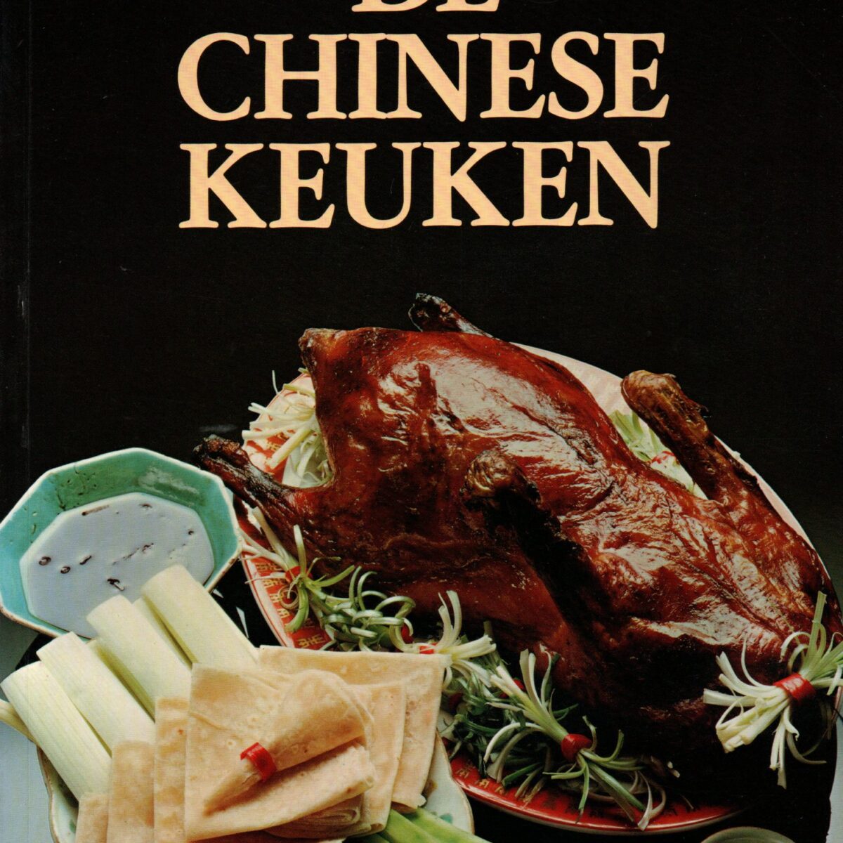 De Chinese keuken - Een encyclopedie met alle gegevens over het beste van de Chinese keuken -