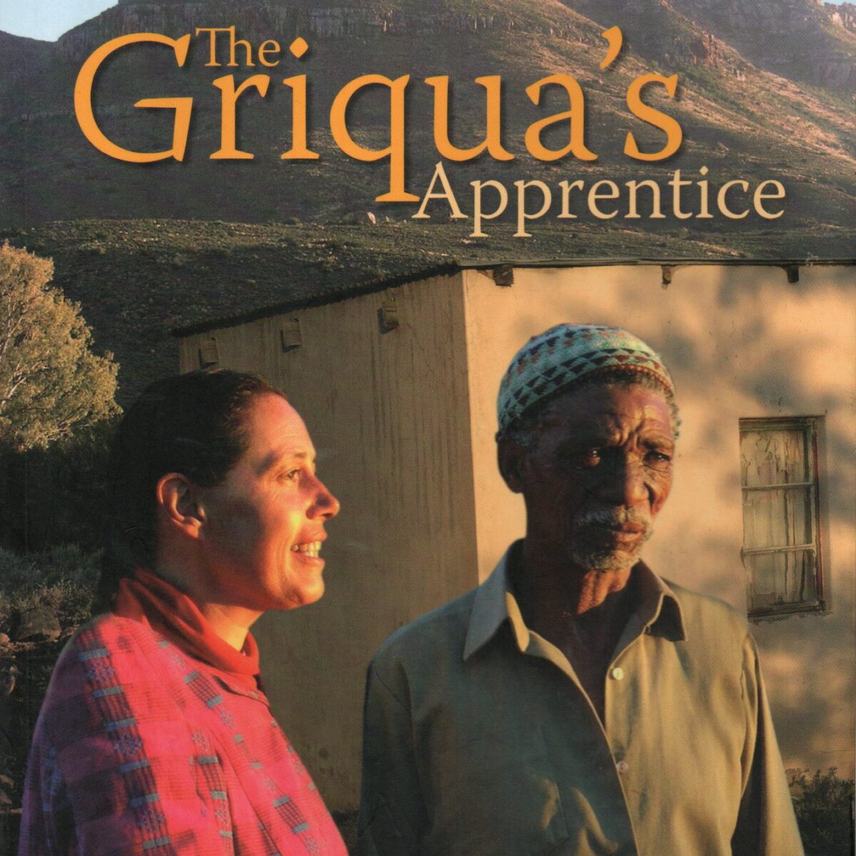 The Griqua's Apprentice - Ancient healing arts of the Karoo -