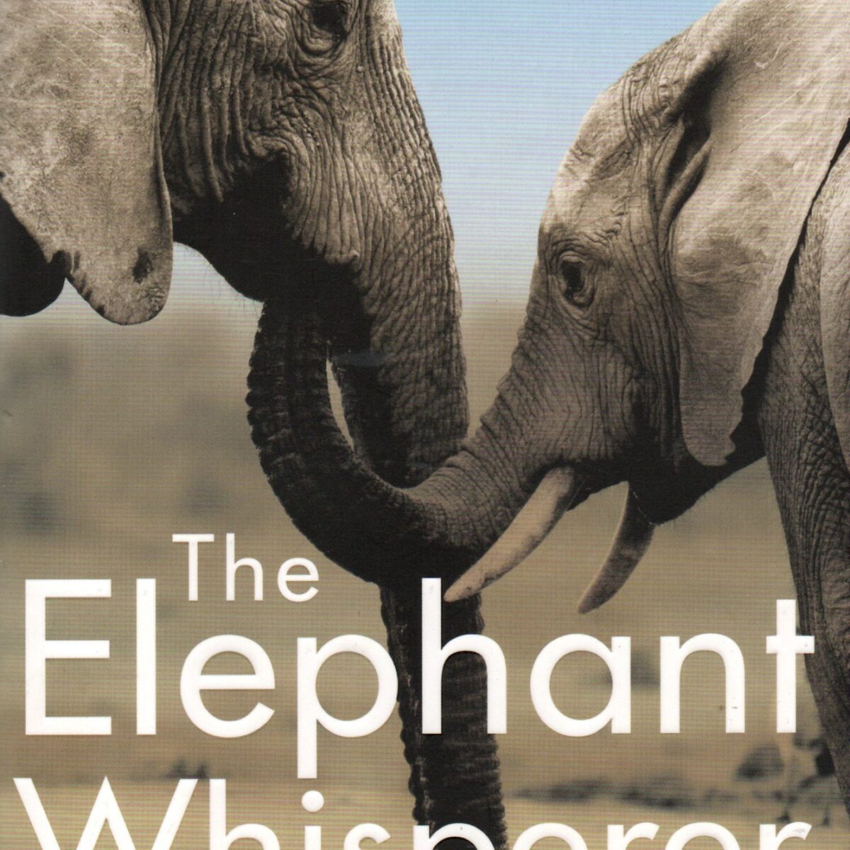 The Elephant Whisperer - Learning about life, loyalty and freedom from a remarkable herd of elephants -