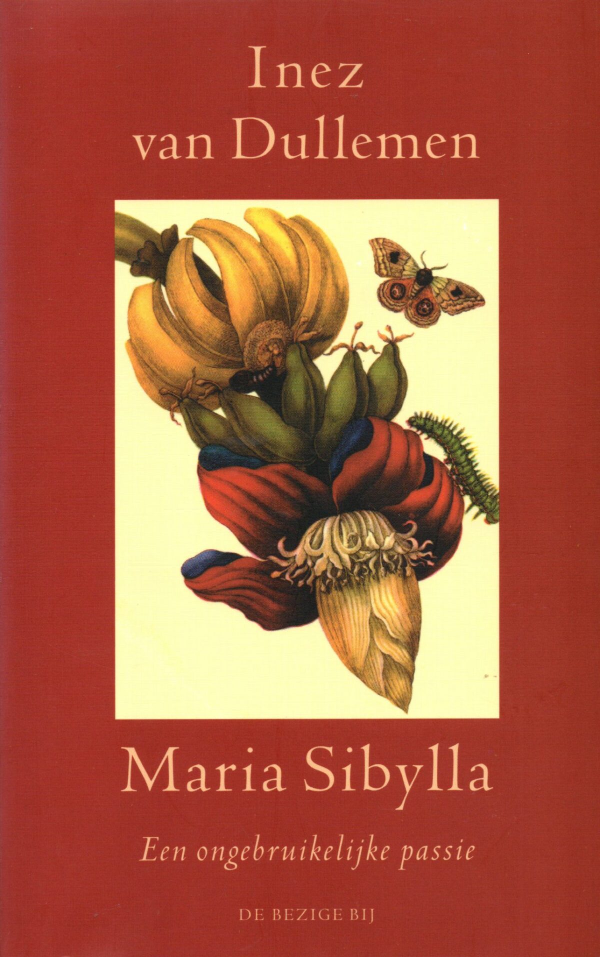 Maria Sibylla - Een ongebruikelijke passie -