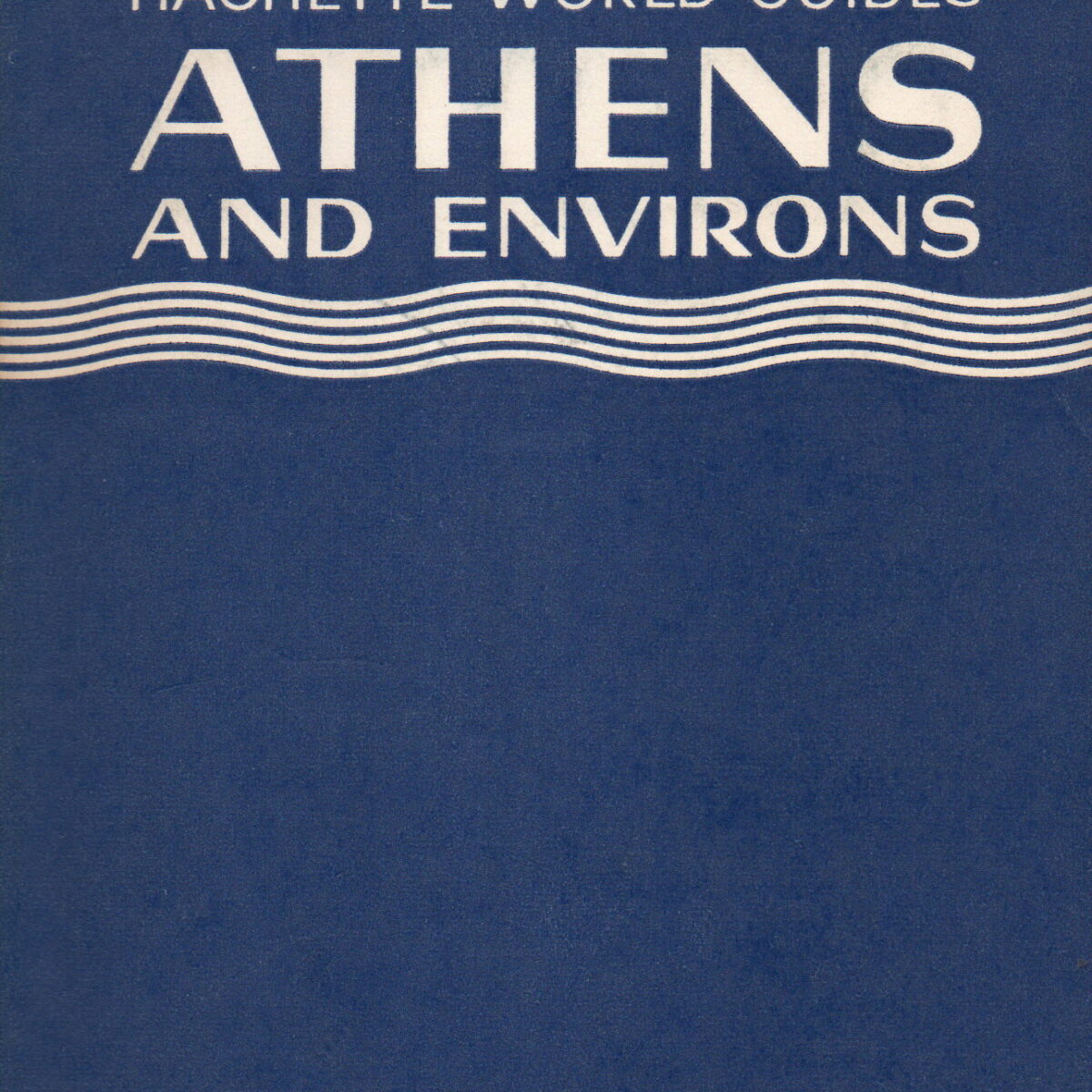 Athens and environs - Hachette World Guides -