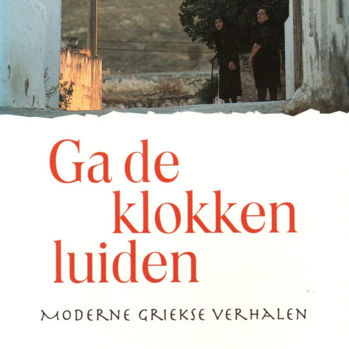 Ga de klokken luiden - Moderne Griekse verhalen -