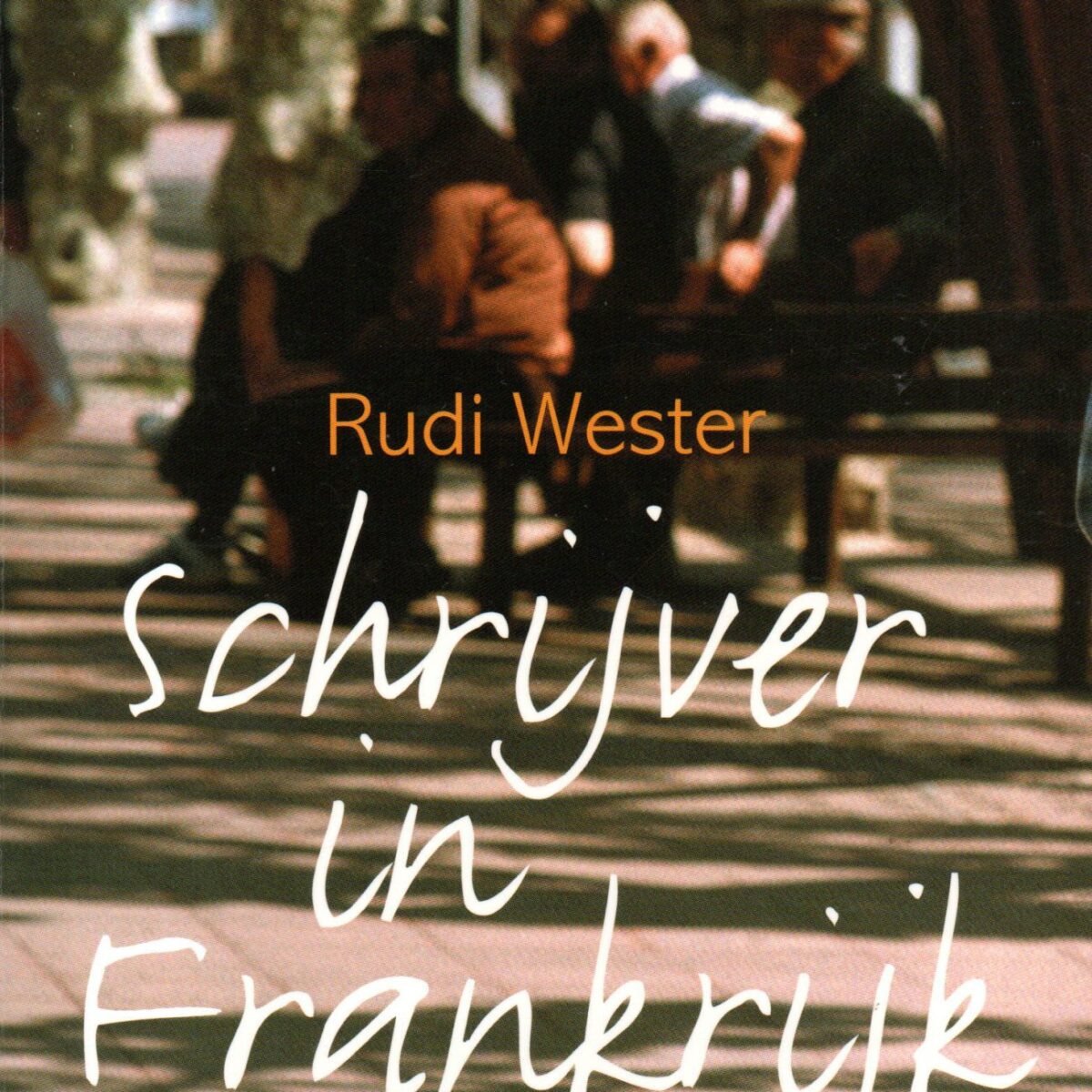 Schrijver in Frankrijk - Ontmoetingen met Franse auteurs -