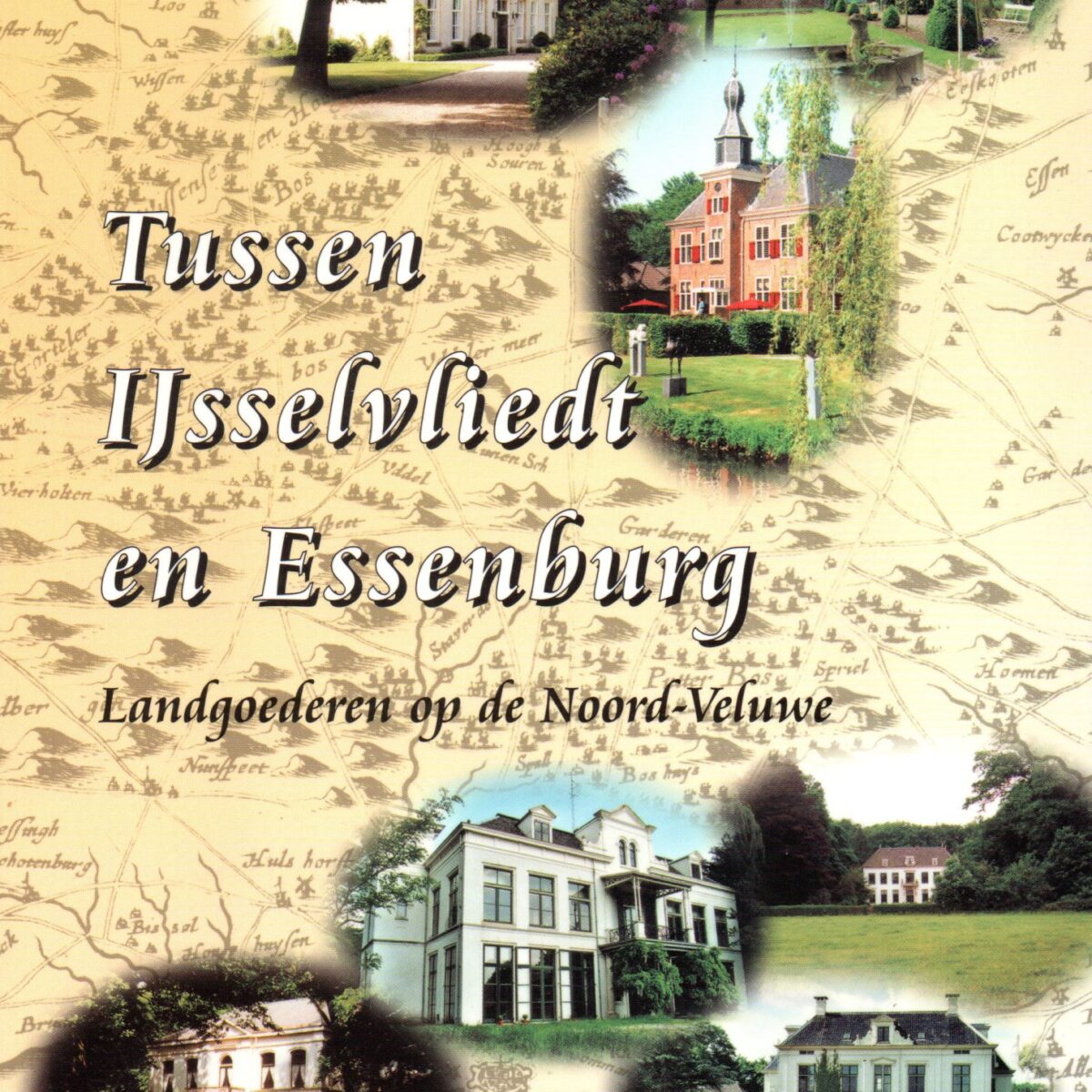 Tussen IJsselvliedt en Essenburg - Landgoederen op de Noord-Veluwe -