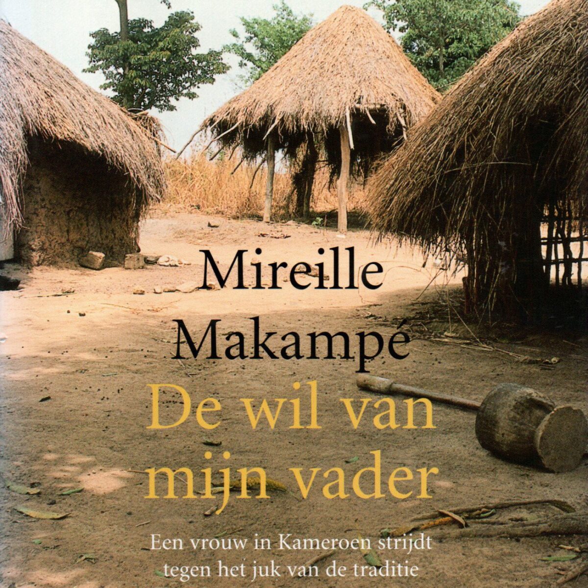 De wil van mijn vader - Een vrouw in Kameroen strijdt tegen het juk van de traditie -