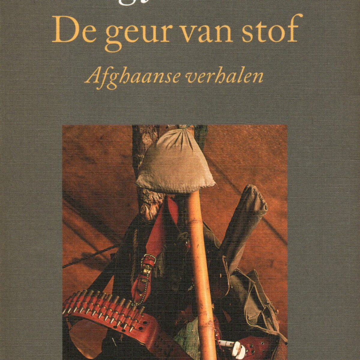 De geur van stof - Afghaanse verhalen -