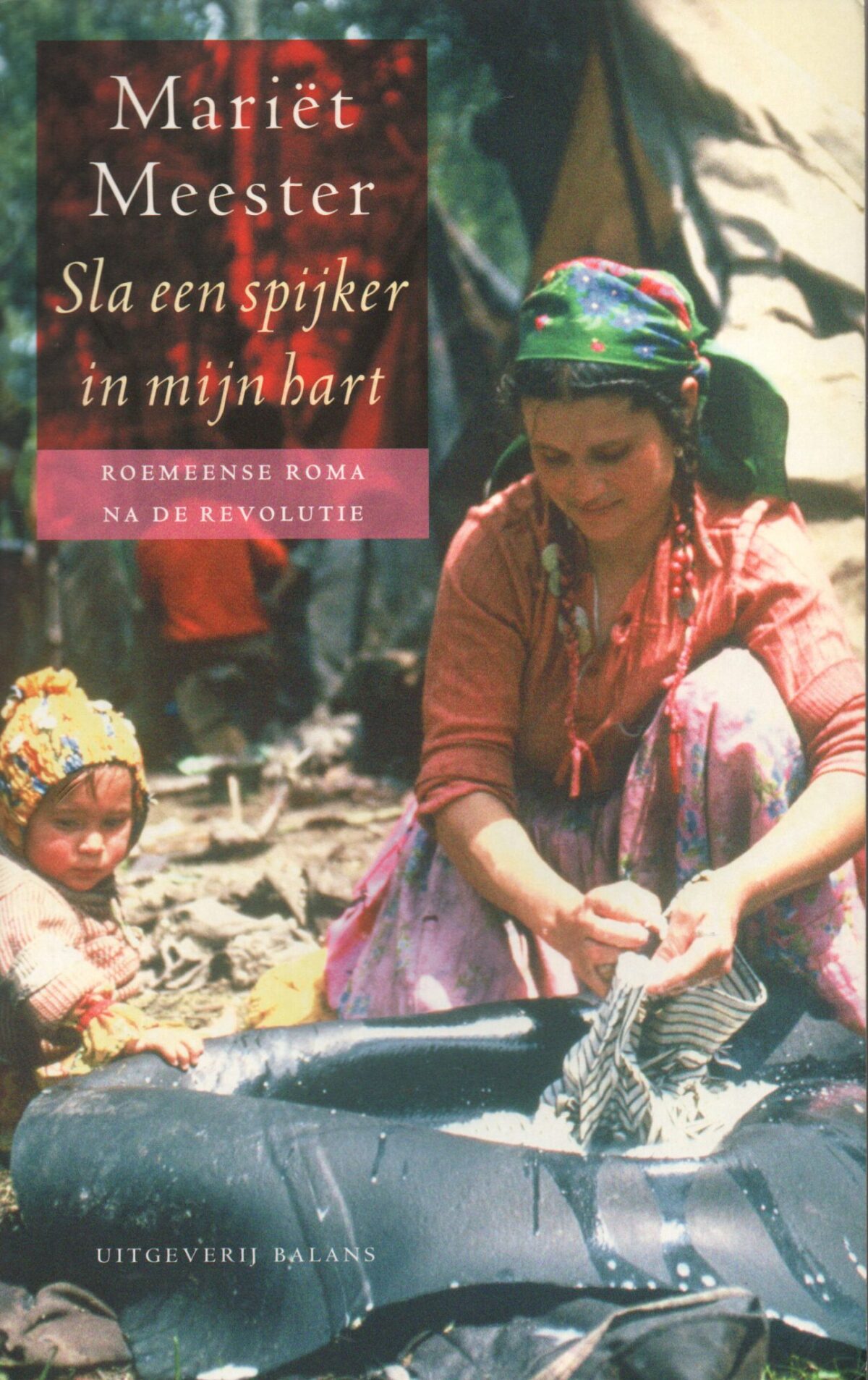 Scan_20230327-9-scaled Sla een spijker in mijn hart - Roemeense Roma na de revolutie -