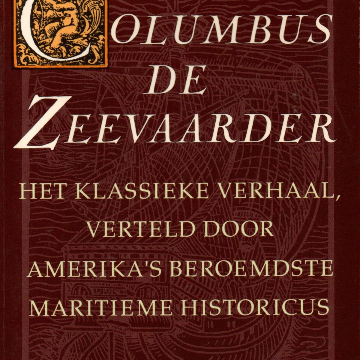 Columbus de Zeevaarder - Het klassieke verhaal verteld door Amerika's beroemdste maritieme historicus -