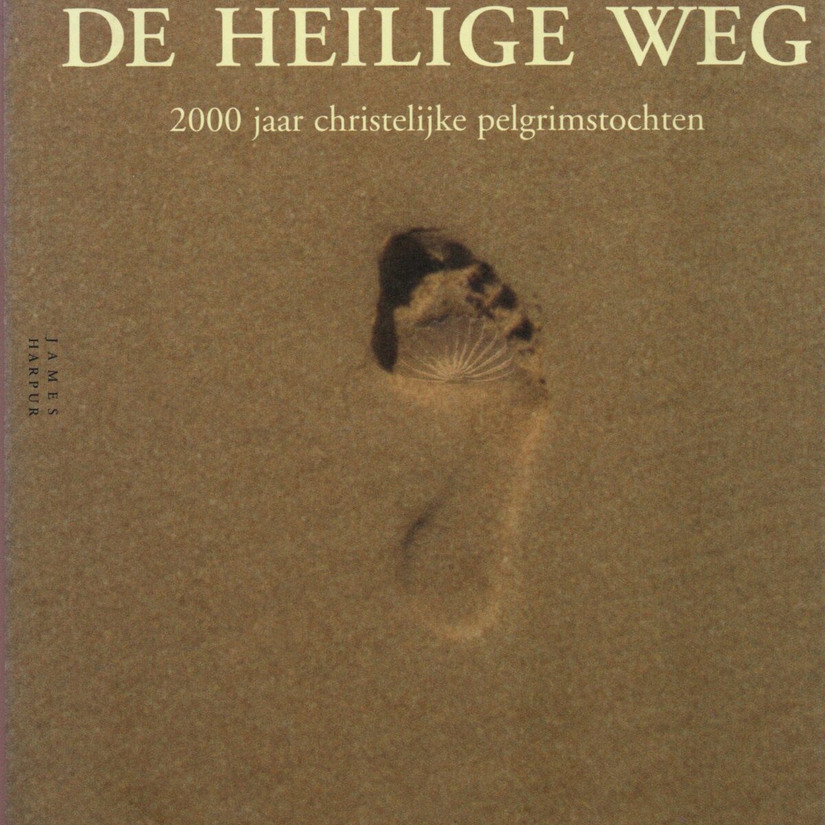 De heilige weg - 2000 jaar christelijke pelgrimstochten -