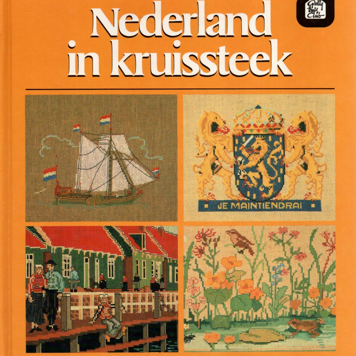 Nederland in kruissteek - Stadsgezichten, provinciewapens, natuur en folklore met duidelijke teltekeningen -