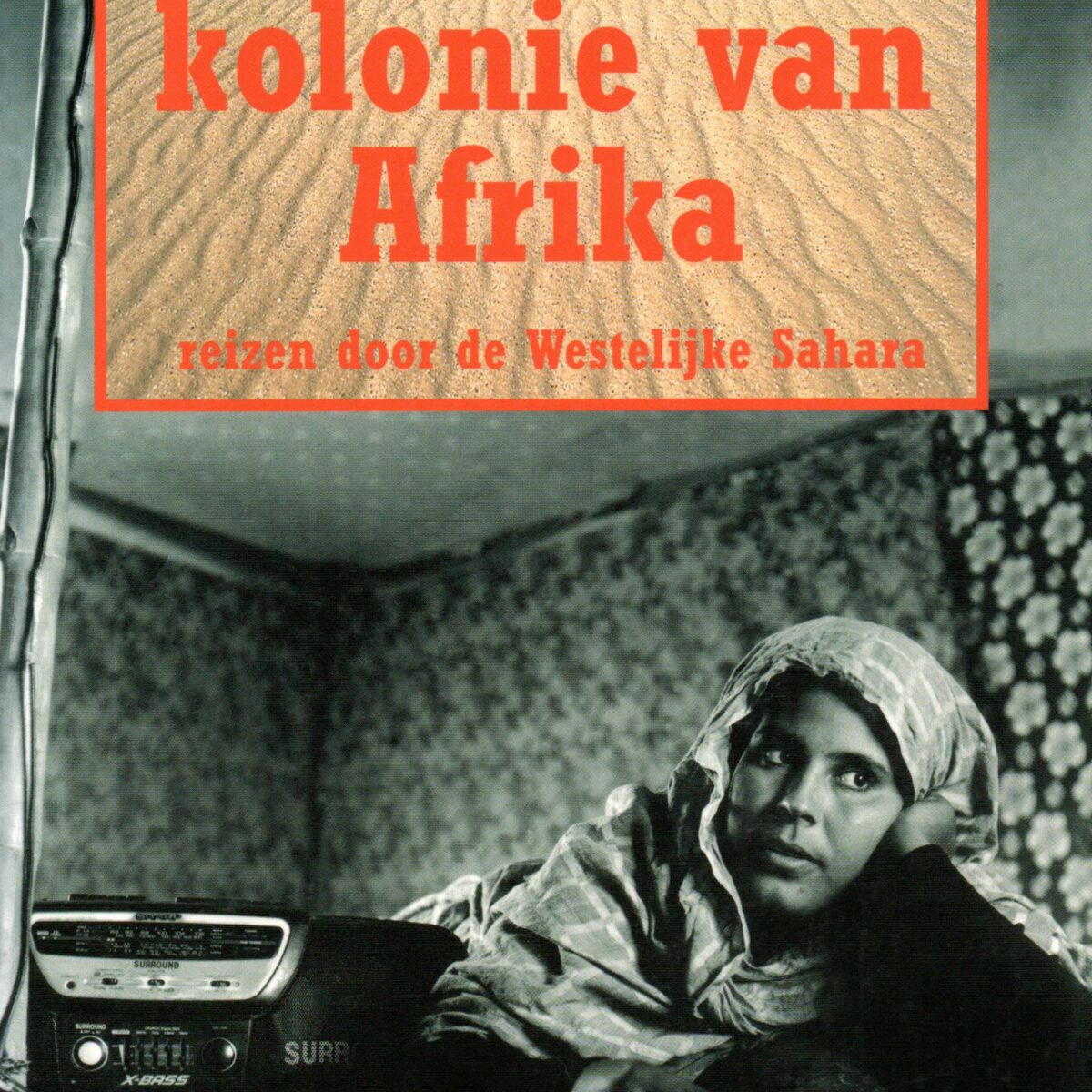 Laatste kolonie van Afrika - reizen door de Westelijke Sahara -