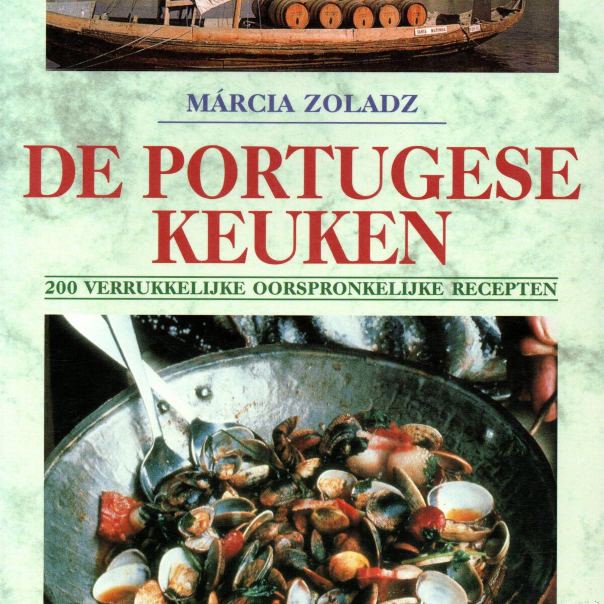 De Portugese keuken - 200 verrukkelijke oorspronkelijke recepten -