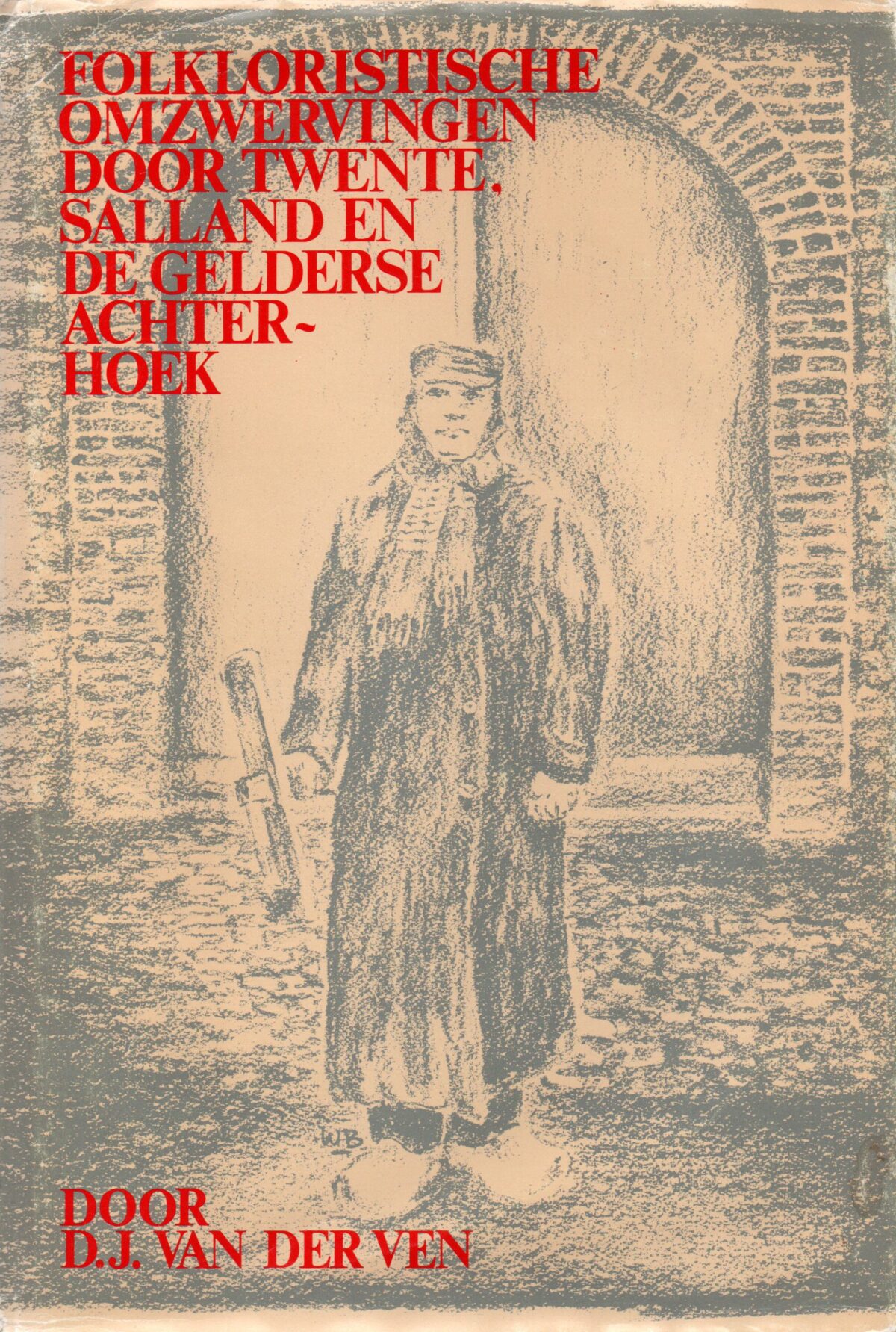 Folkloristische omzwervingen door Twente, Salland en de Gelderse Achterhoek