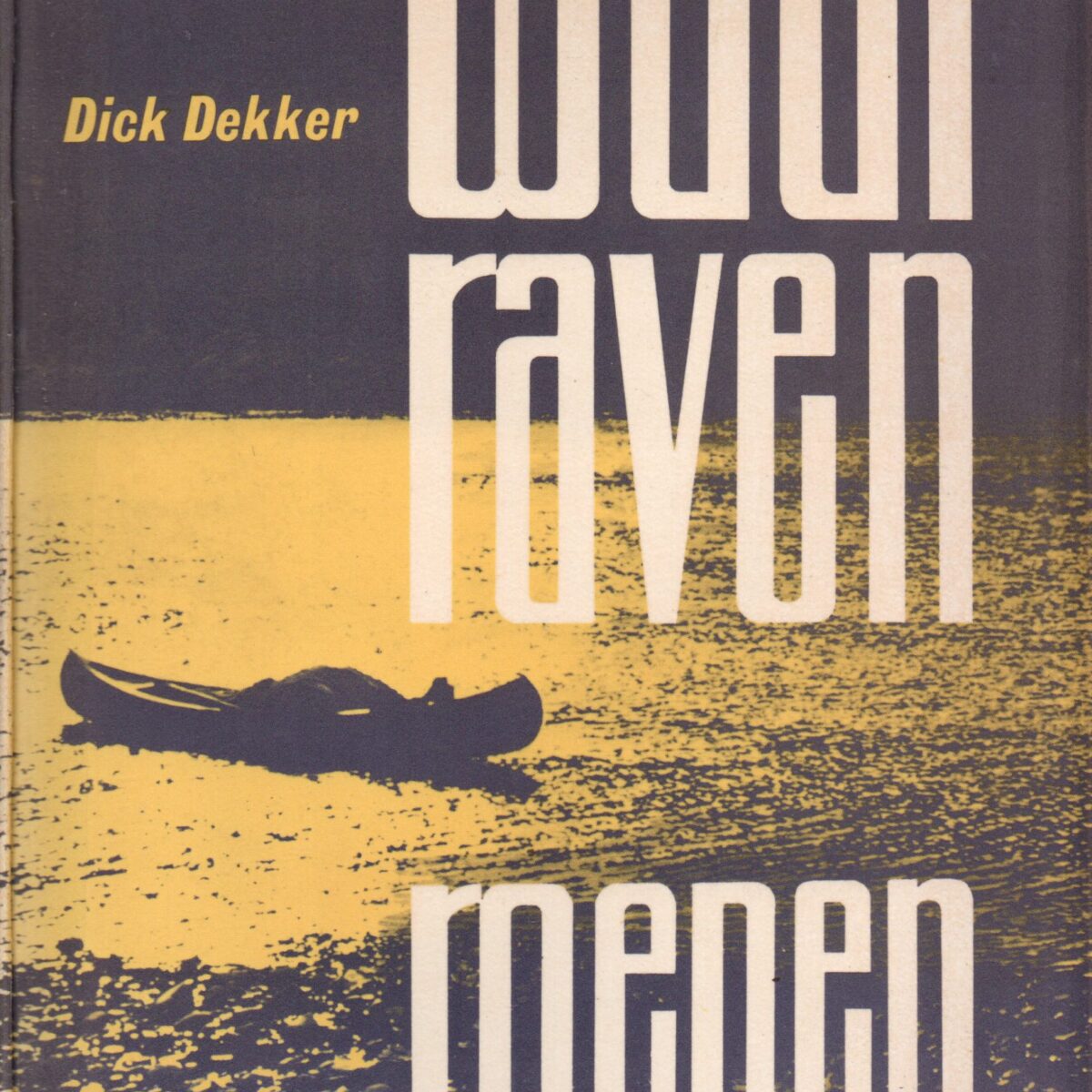 Waar raven roepen - Kanotochten in de wildernissen van Noord-Canada -