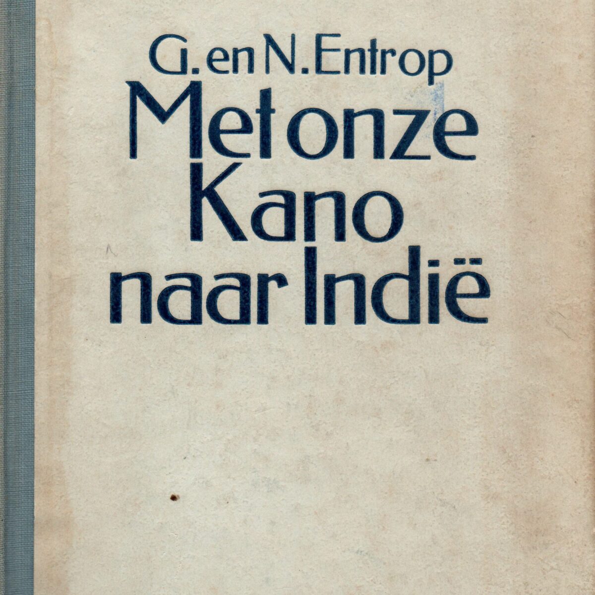 Met onze kano naar Indië - De avonturen van twee Indië-vaarders -