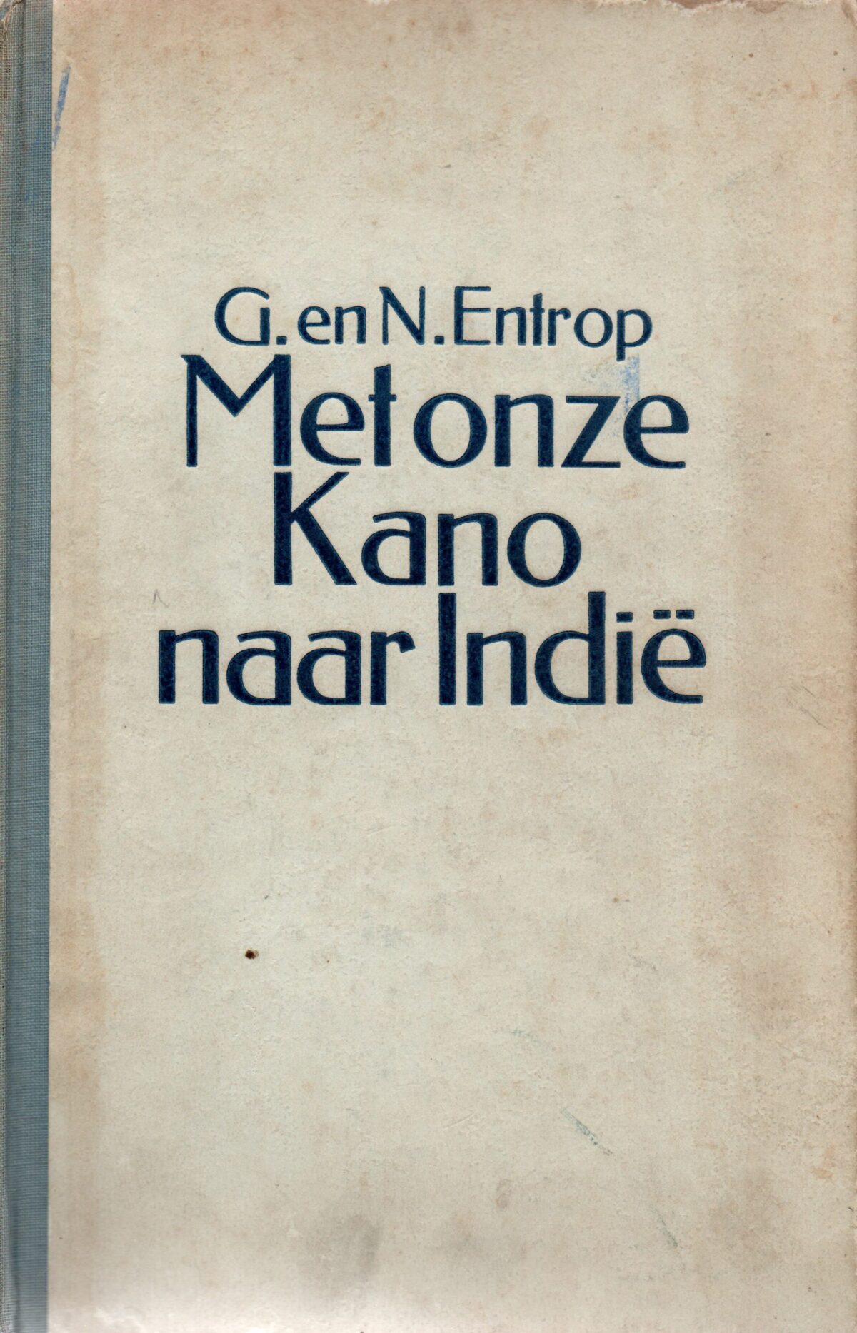 Met onze kano naar Indië - De avonturen van twee Indië-vaarders -
