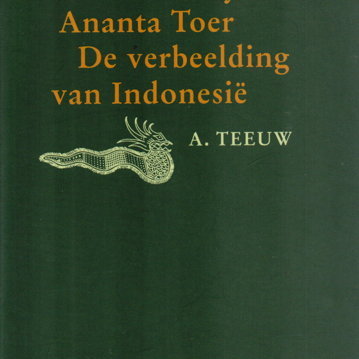 Pramoedya Ananta Toer - De verbeelding van Indonesië -