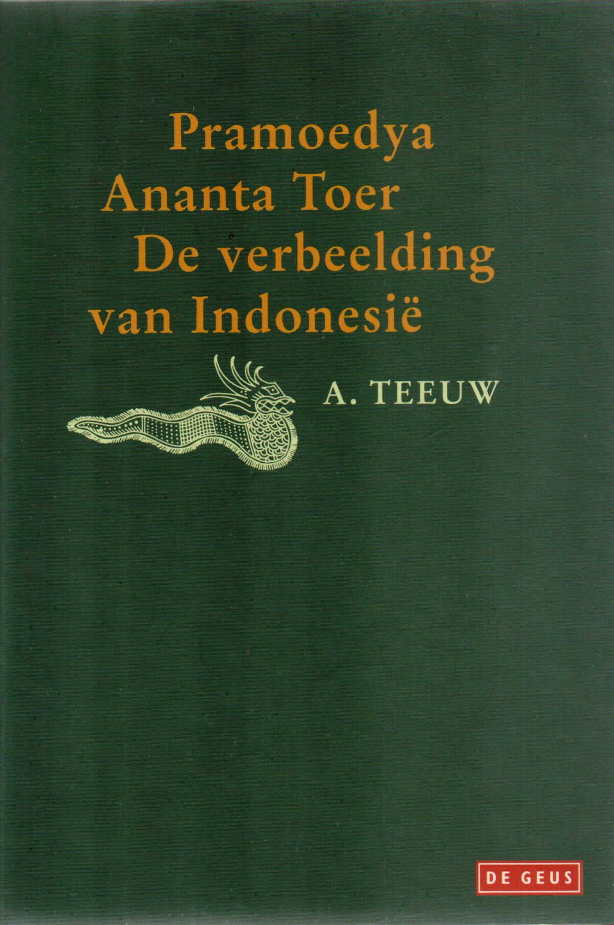 Pramoedya Ananta Toer - De verbeelding van Indonesië -