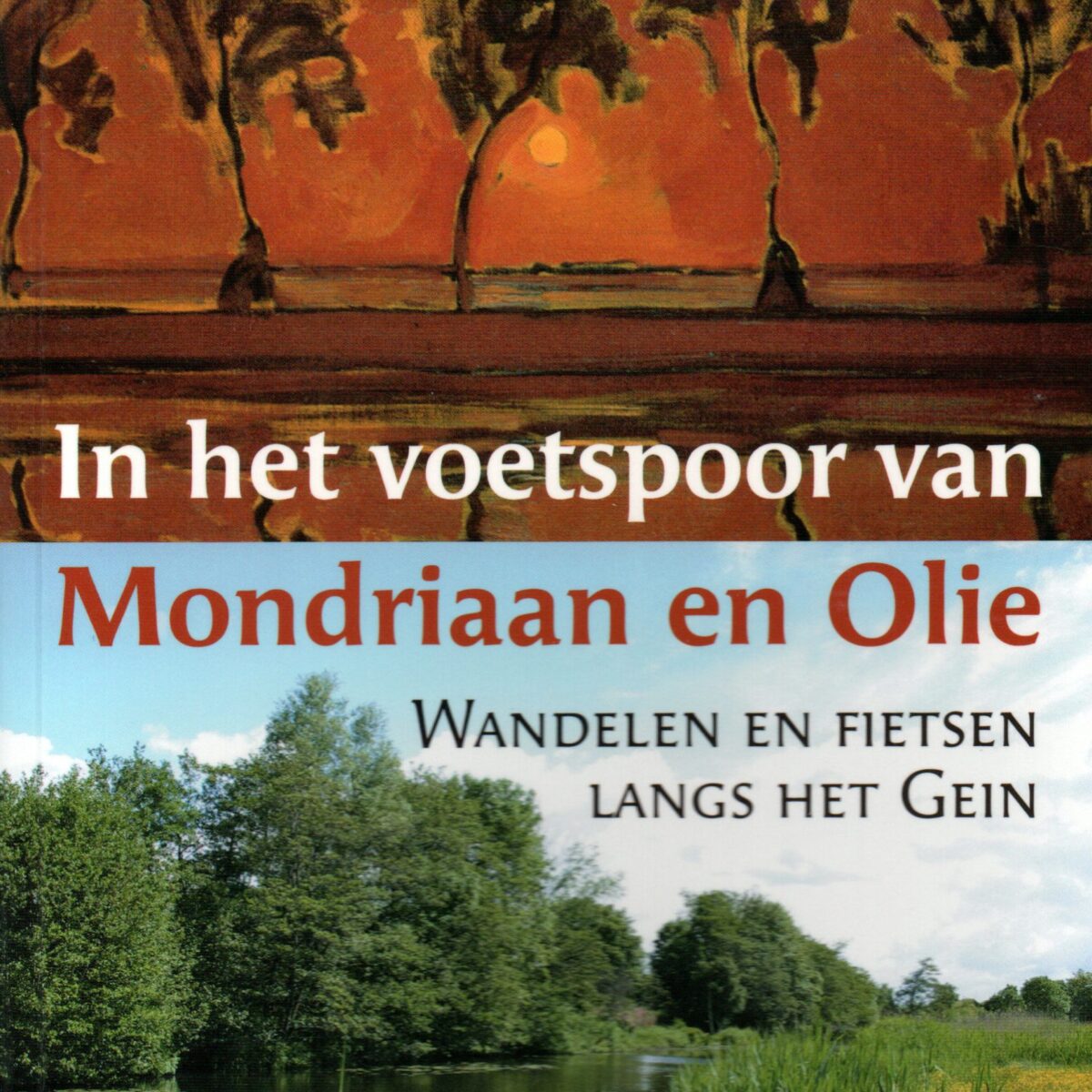 In het voetspoor van Mondriaan en Olie - Wandelen en fietsen langs het Gein -