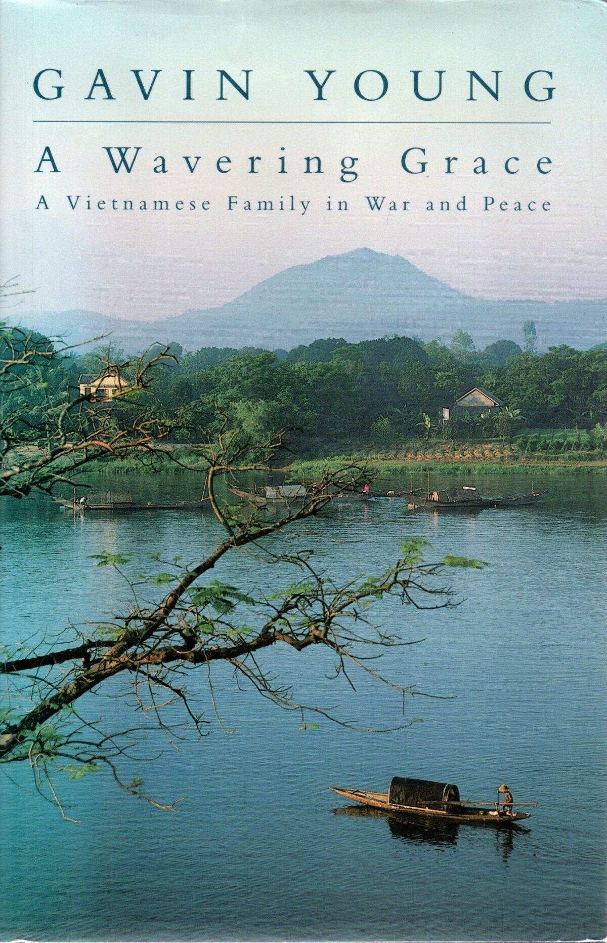 A Wavering Grace - A Vietnamese Family in War and Peace -