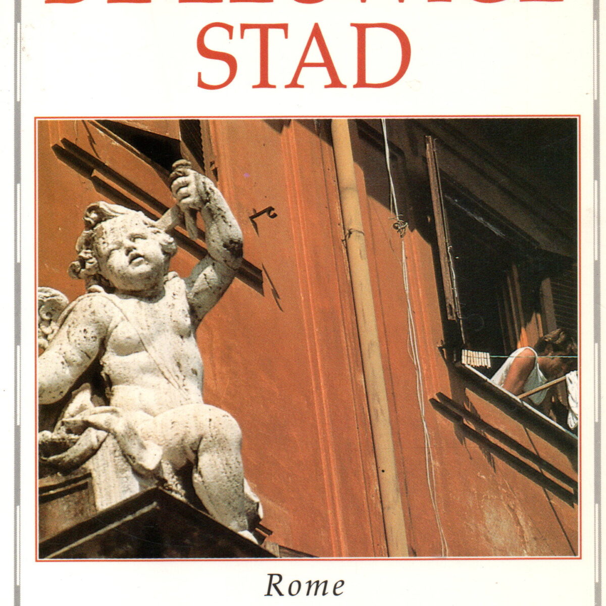 De eeuwige stad - Rome in verhalen en herinneringen -