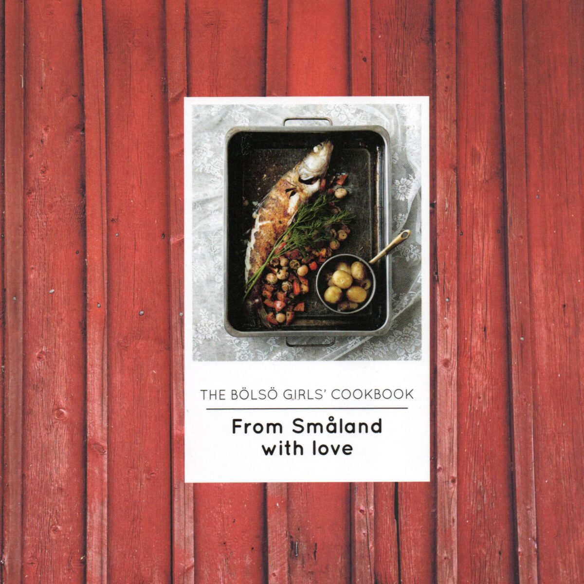 From Smaland with love - The Bölsö Girls' Cookbook -