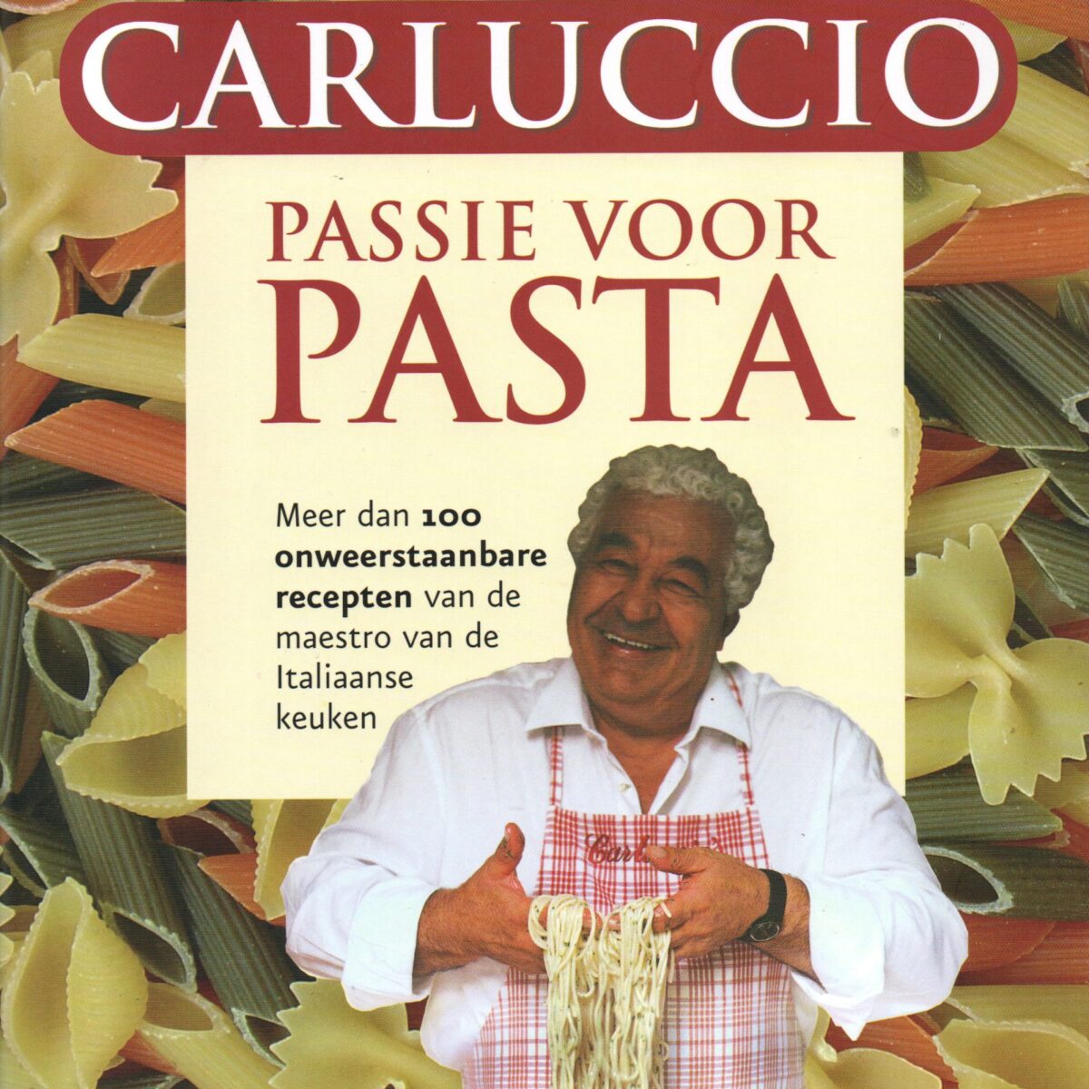 Passie voor pasta - Meer dan 100 onweerstaanbare recepten van de maestro van de Italiaanse keuken -