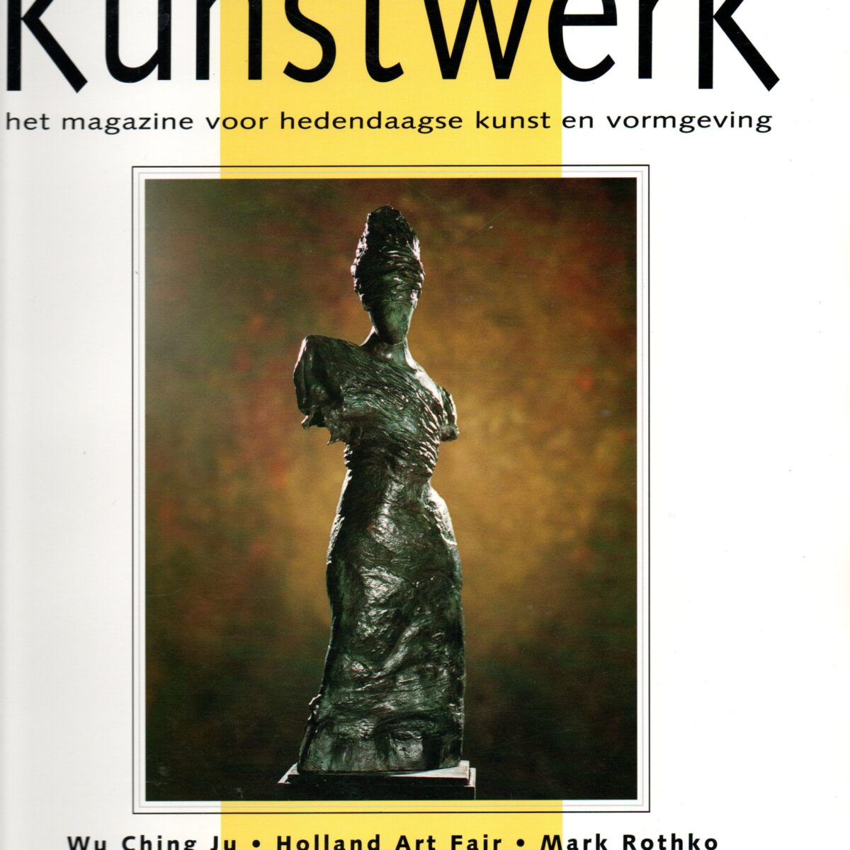 Kunstwerk - Voorjaar 1999 - Wu Ching Ju, Holland Art Fair, Mark Rothko, Dossier: Het Bauhaus, Johan Vanhoof, Astrid Hermes -