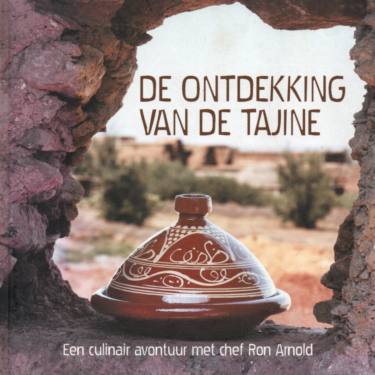 De ontdekking van de tajine - Een culinair avontuur met chef Ron Arnold -