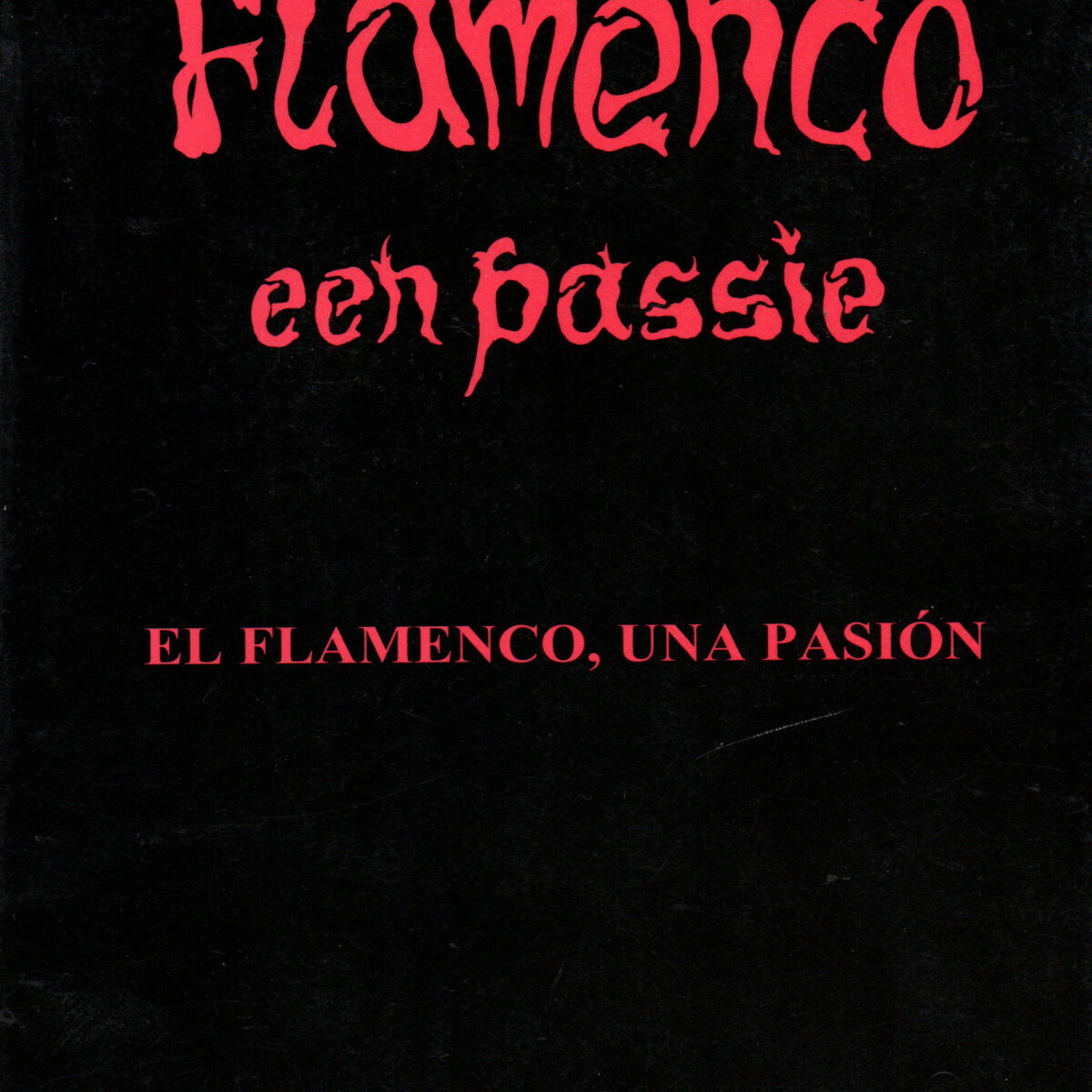 Flamenco - een passie: introductie tot de flamencozang - / El Flamenco - Una pasión: introducción al cante flamenco -