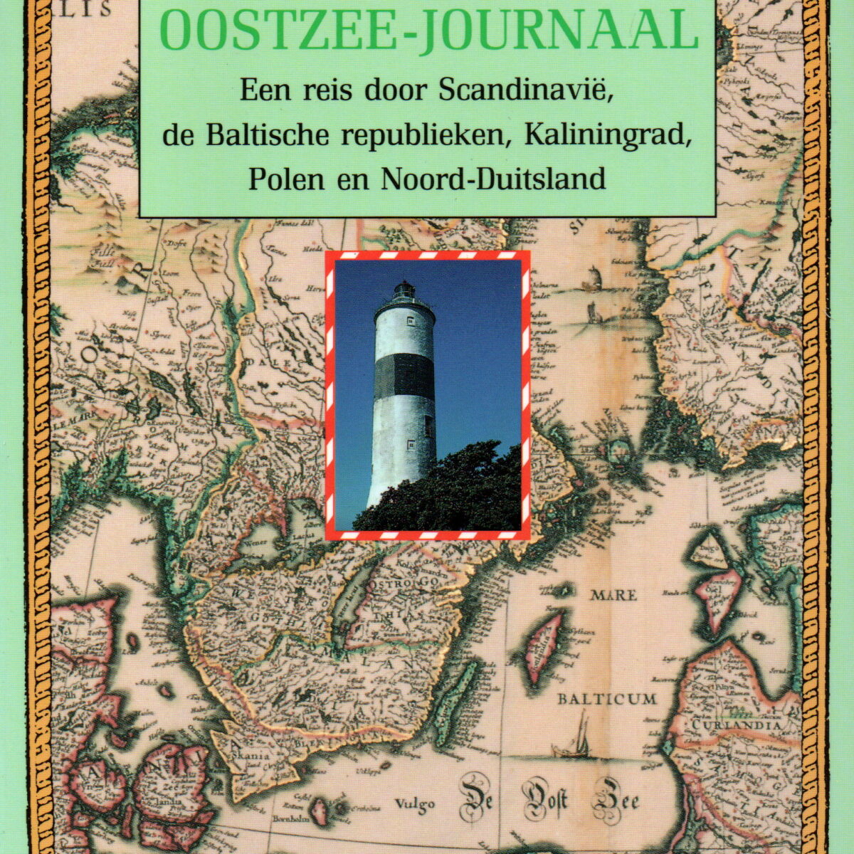 Oostzee-journaal - Een reis door Scandinavië, de Baltische republieken, Kaliningrad, Polen en Noord-Duitsland -