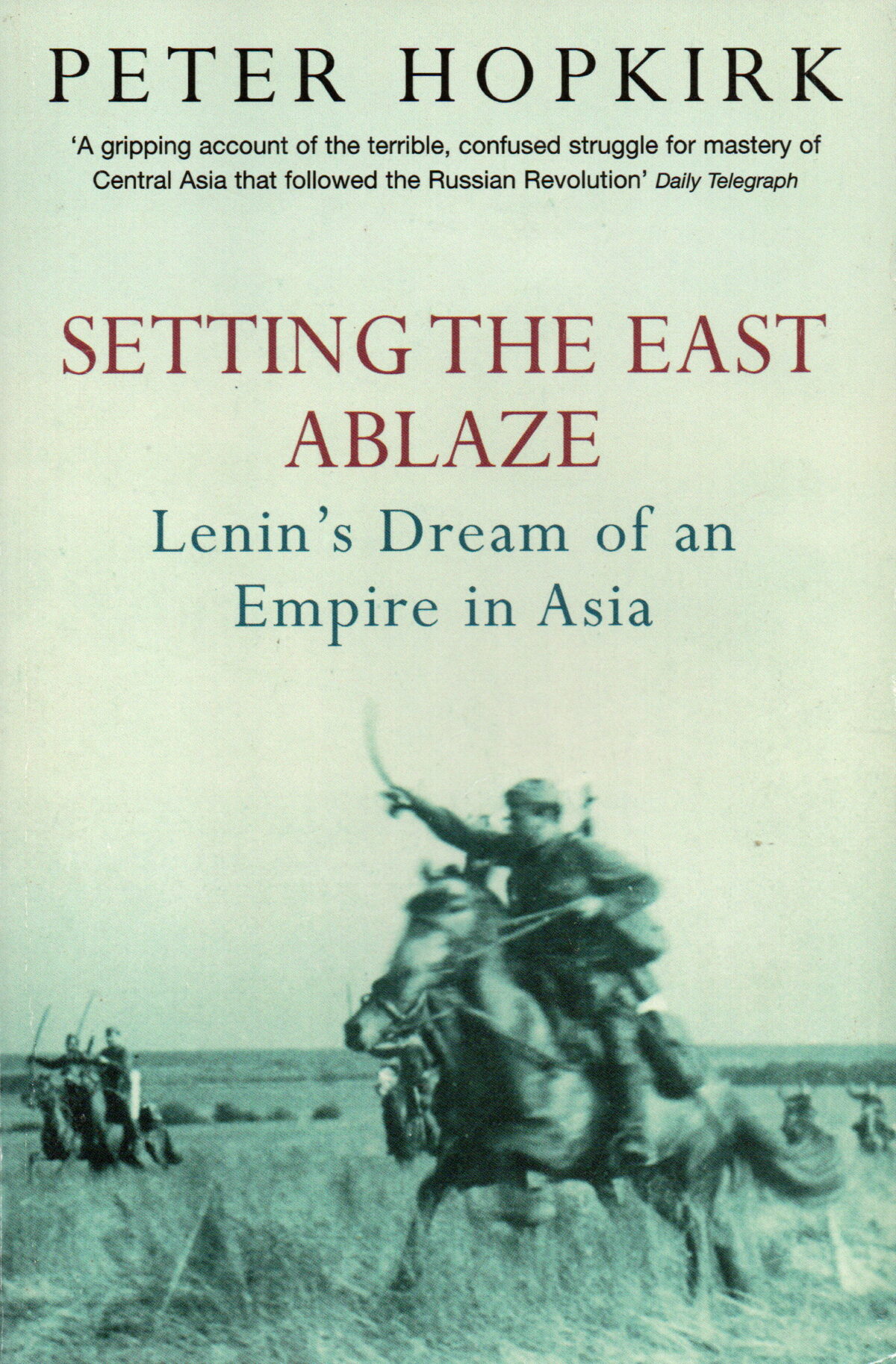 Scan_20230824-4 Setting the East Ablaze - Lenin's Dream of an Empire in Asia -