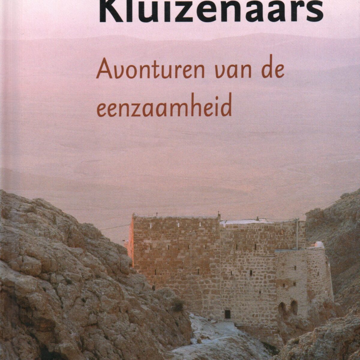 Kluizenaars - Avonturen van de eenzaamheid -