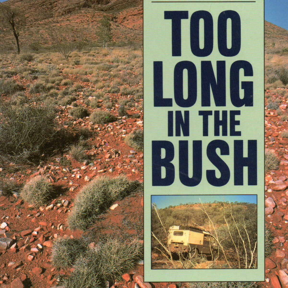Too long in the bush
