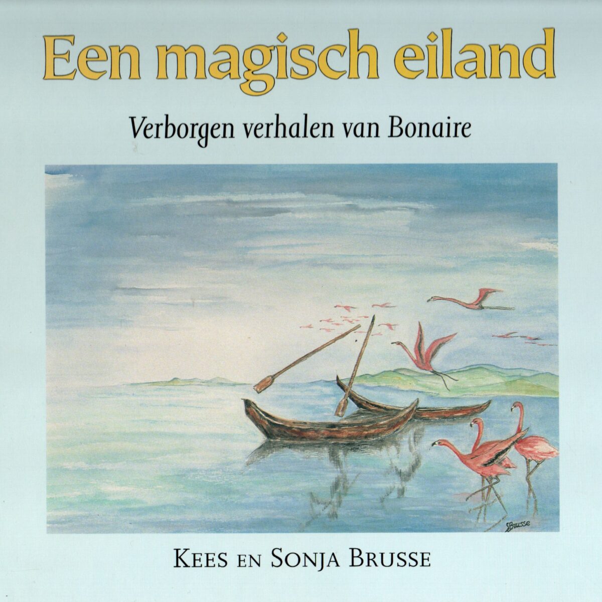 Een magisch eiland - Verborgen verhalen van Bonaire -
