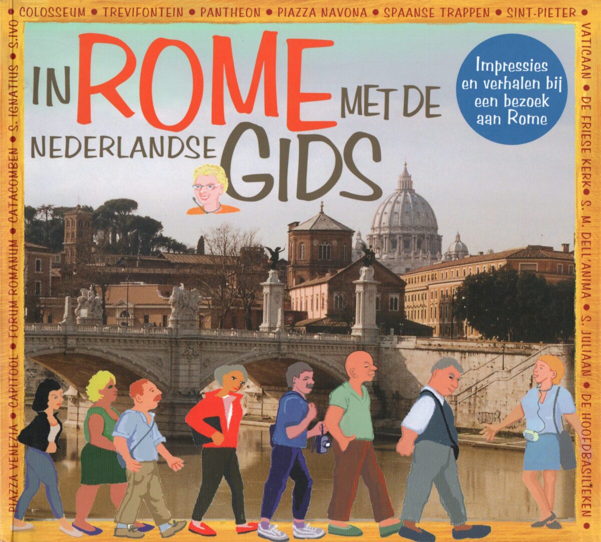 In Rome met de Nederlandse gids - Impressies en verhalen bij een bezoek aan Rome -