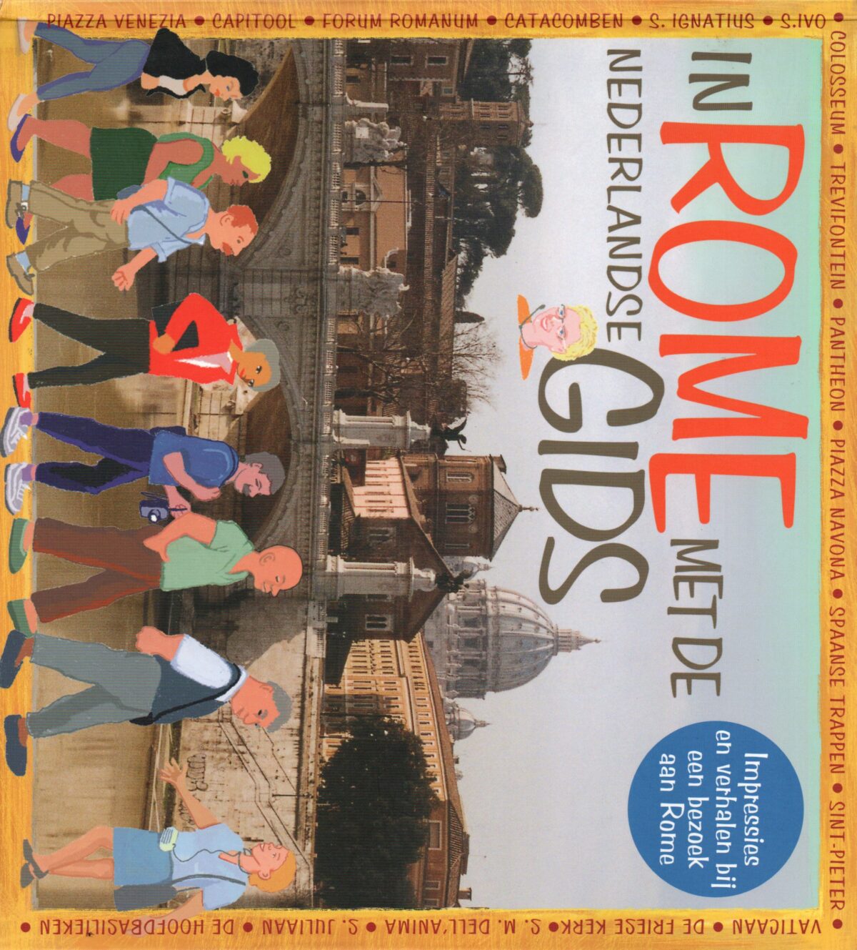 In Rome met de Nederlandse gids - Impressies en verhalen bij een bezoek aan Rome -