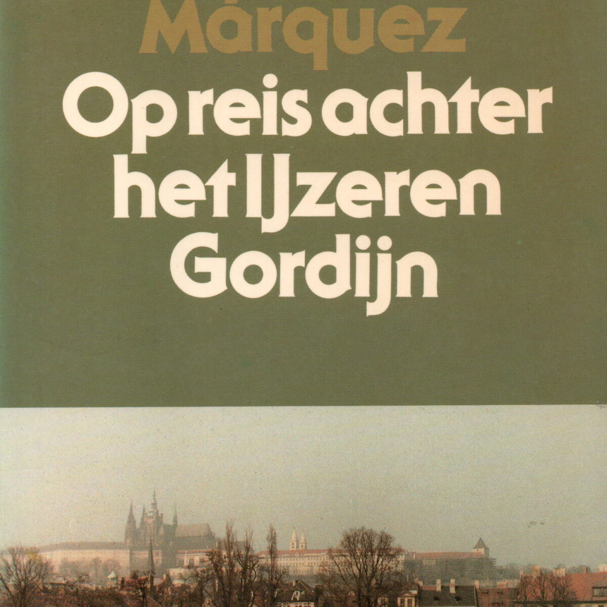Op reis achter het IJzeren Gordijn - Journalistiek proza 5 -