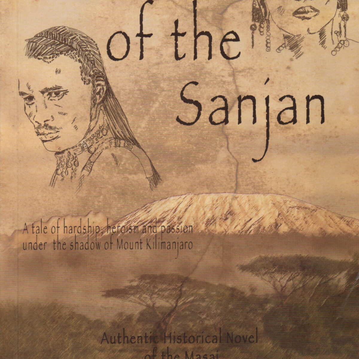 Waters of the Sanjan - A tale of hardship, heroism and passion under the shadow of Mount Kilimanjaro - Authentic Historical Novel of the Masai -