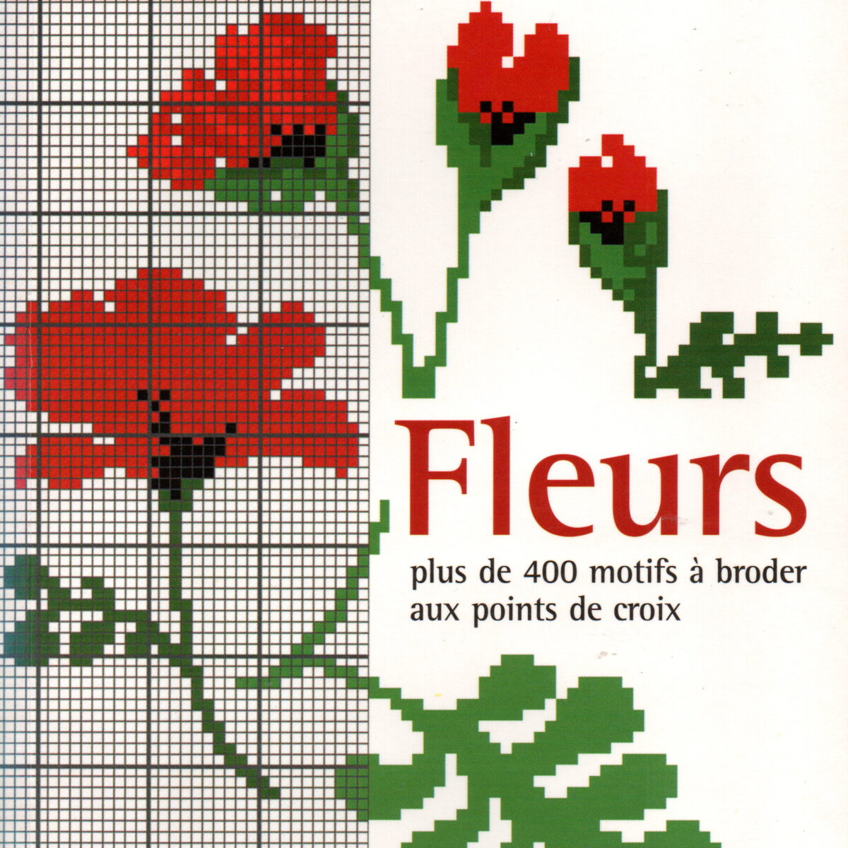 Fleurs - plus de 400 motifs à broder aux points de croix -