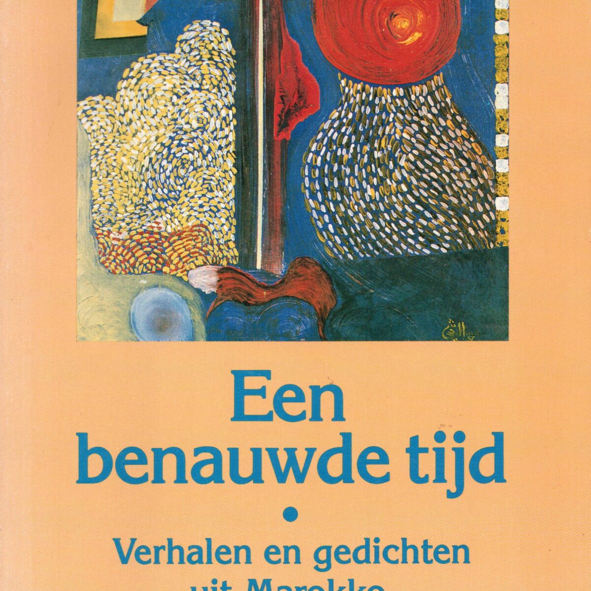 Een benauwde tijd - Verhalen en gedichten uit Marokko -