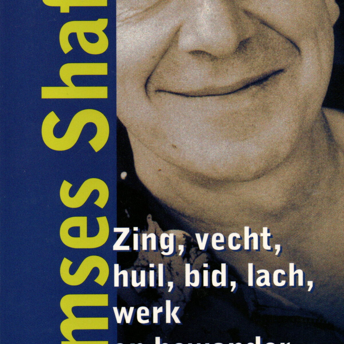 Ramses Shaffy - Zing, vecht, huil, bid, lach, werk en bewonder -