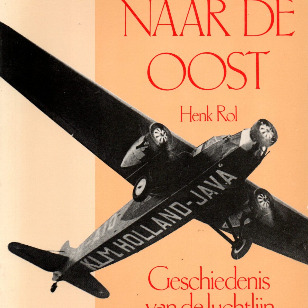 Vliegen naar de Oost - Geschiedenis van de luchtlijn Nederland-Java 1924-1935 -