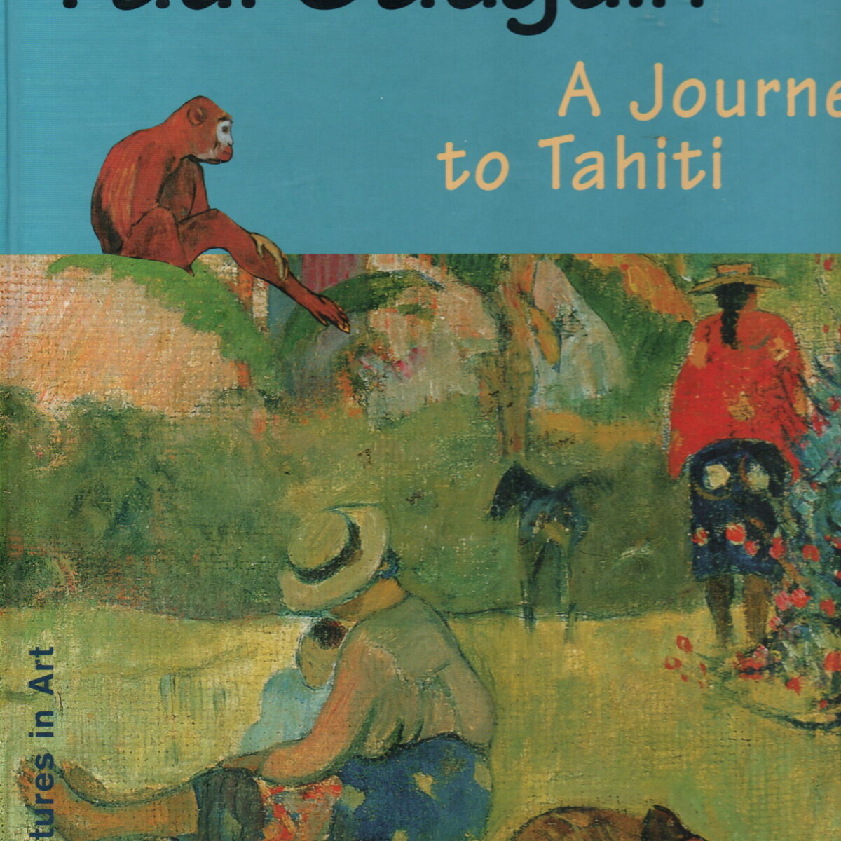 Paul Gauguin - A Journey to Tahiti -
