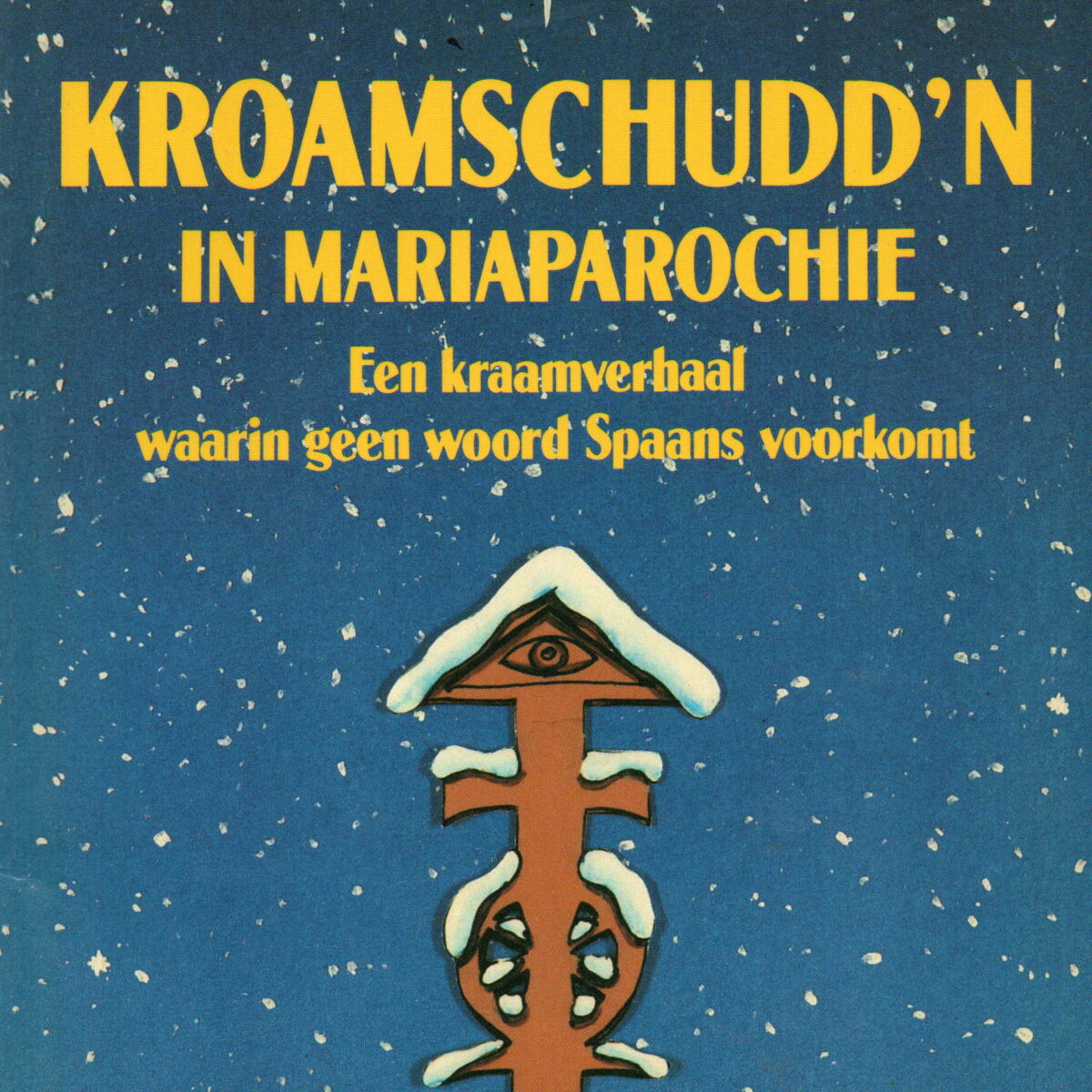 Kroamschudd'n in Mariaparochie - Een kraamverhaal waarin geen woord Spaans voorkomt -