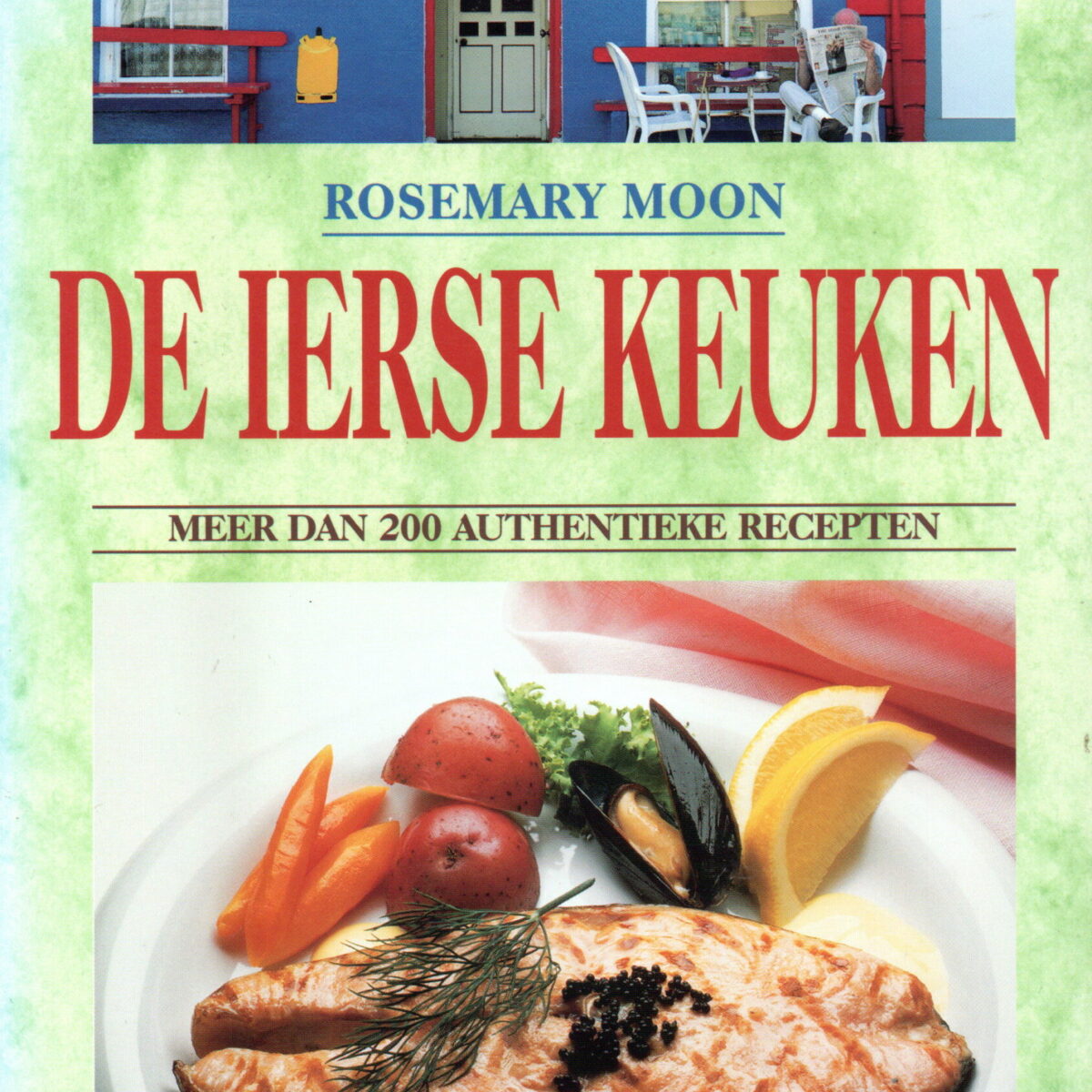 De Ierse keuken - meer dan 200 authentieke recepten -
