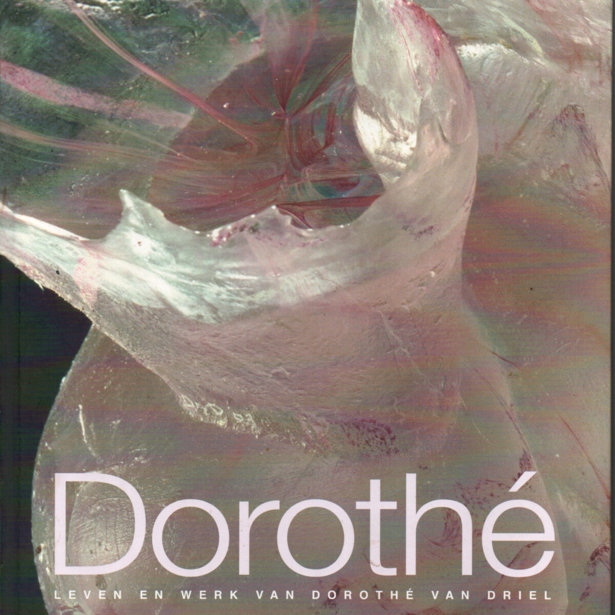 Dorothé - Leven en werk van Dorothé van Driel -