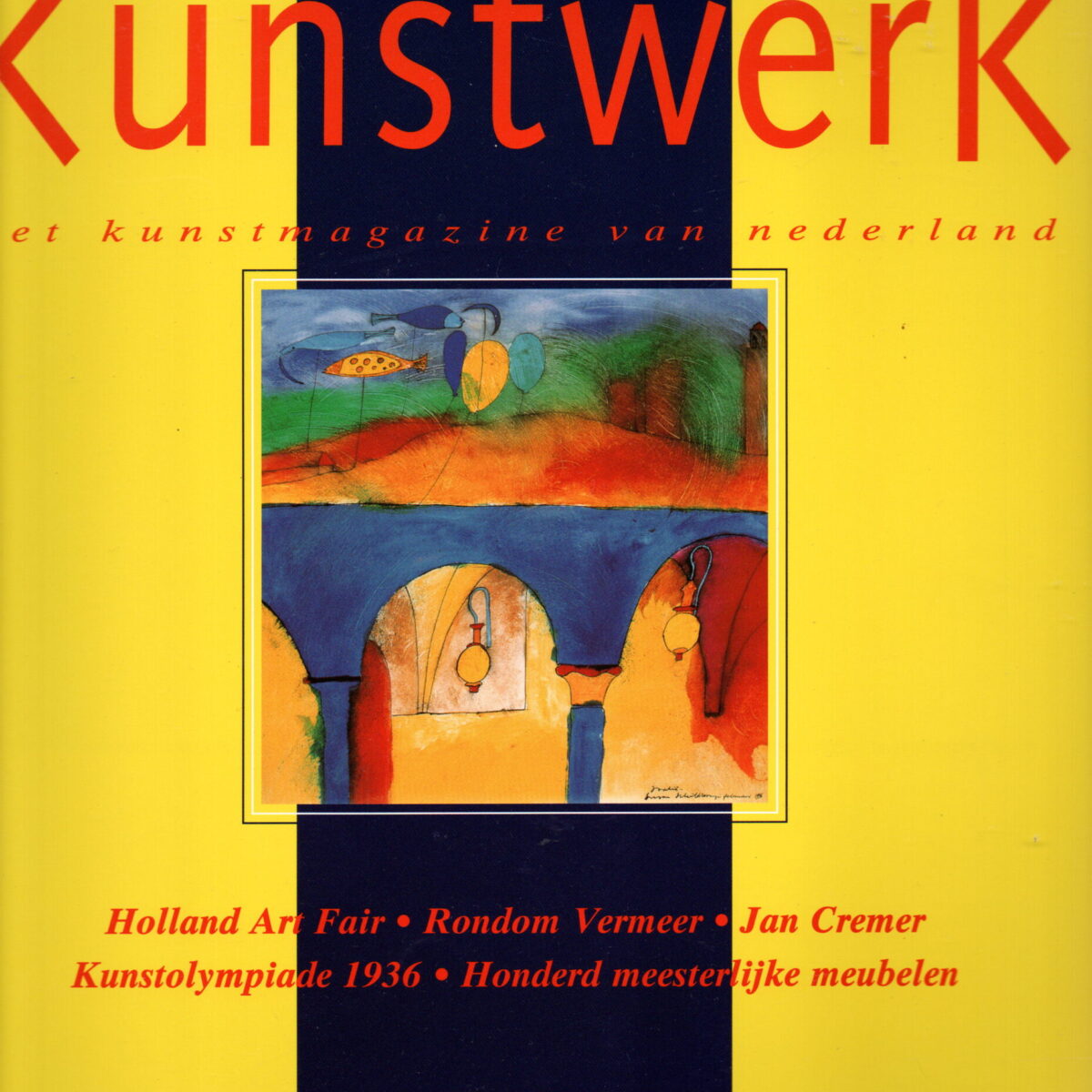 Kunstwerk - Holland Art Fair, Rondom Vermeer, Jan Cremer, Kunstolympiade 1936, Honderd meesterlijke meubelen -