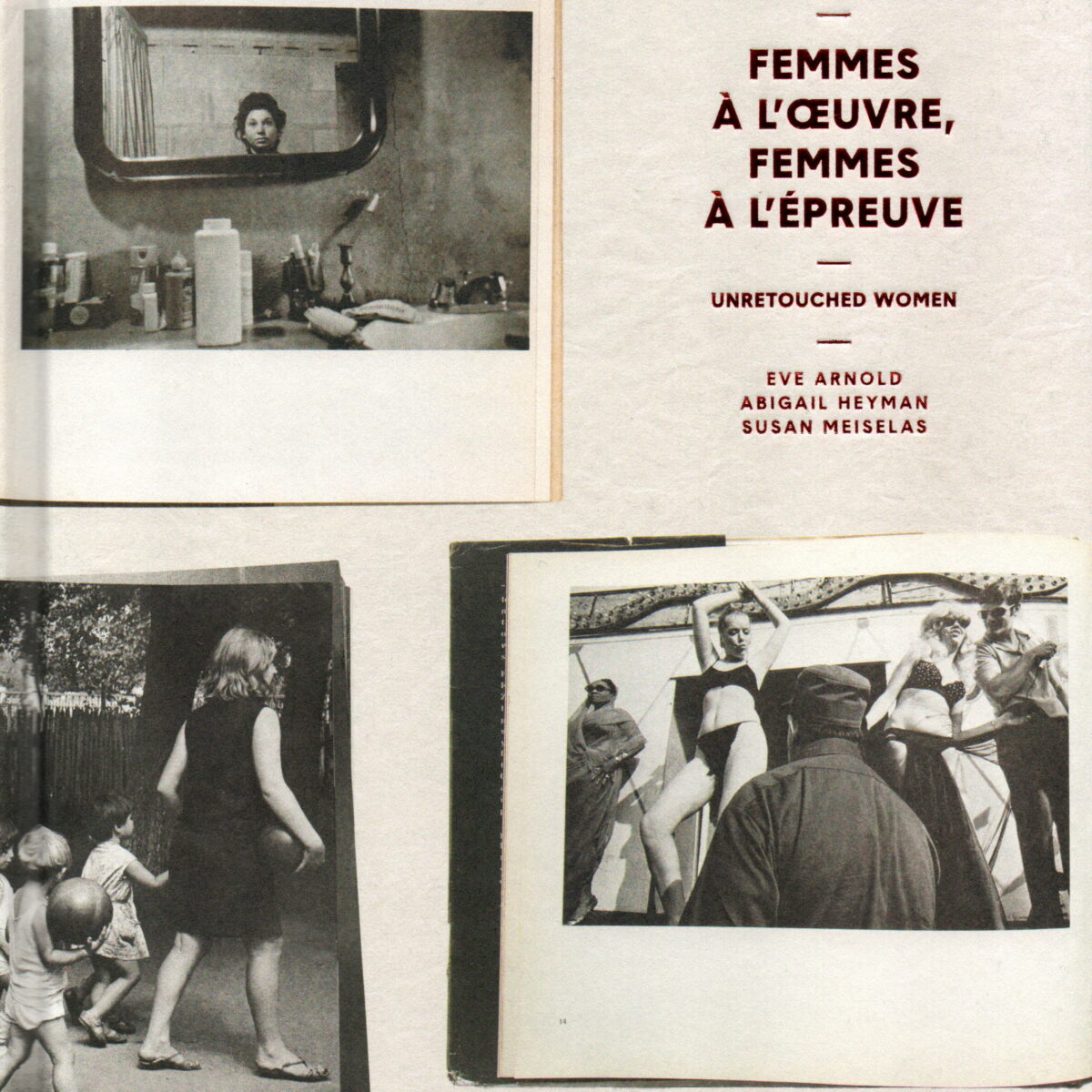 Scan_20240117 Femmes à l'oeuvre, Femes à l'epreuve - Unretouched Women - Eve Arnold, Abigail Heyman, Susan Meiselas -