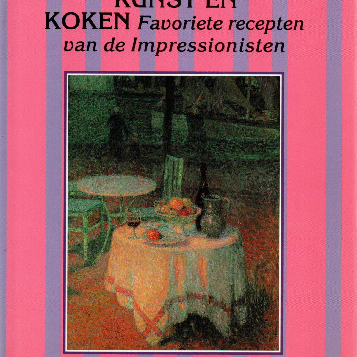Kunst en koken - Favorieten recepten van de Impressionisten -